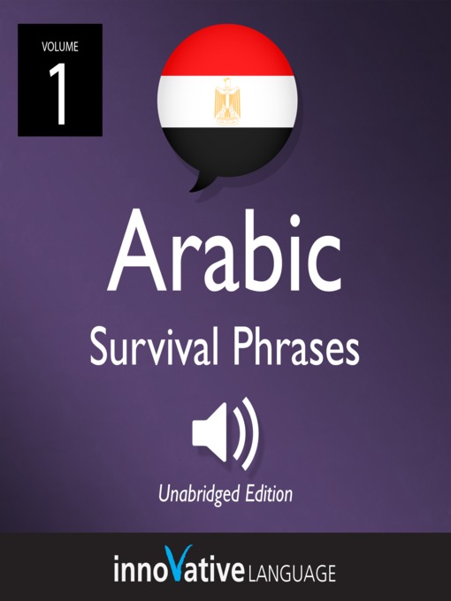 Title details for Egyptian Arabic Survival Phrases, Volume 1 by Innovative Language Learning, LLC - Available